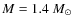 $M=1.4~M_\odot$