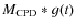 $M_{\rm CPD}*g(t)$