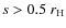 $s>0.5~r_{\rm H}$