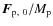$\vec{F}_{{\rm p}{,~0}}/M_{\rm p}$