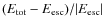 $(E_{\rm tot}-E_{\rm esc})/\vert E_{\rm esc}\vert$