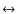 $\leftrightarrow$