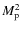 $M_{\rm p}^2$