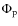 $\Phi_{\rm p}$