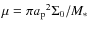 $\mu = \pi {a_{\rm p}}^2 \Sigma_0
/ M_*$