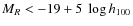 $M_R < -19 +5 ~\log h_{100}$