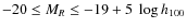 $-20 \leq M_R \leq -19 + 5~\log h_{100}$