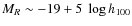 $M_R \sim -19 + 5~\log h_{100}$