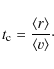 \begin{displaymath}%
t_{\rm c} = \frac{\langle r \rangle}{\langle v \rangle}\cdot
\end{displaymath}