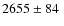$2655\pm84~$