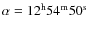 $\rm\alpha=12^h54^m50^s$
