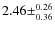 $2.46\pm^{0.26}_{0.36}$