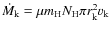 $\dot{M}_{\rm k} = \mu m_{\rm H} N_{\rm H} \pi r_{\rm k}^2 v_{\rm k}$