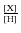 $\rm\frac{[X]}{[H]}$
