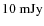 $\rm {10~mJy}$
