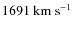 $\rm {1691~km~s^{-1}}$