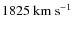 $\rm {1825 ~ km ~ s^{-1}}$