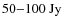 $\rm {50{-}100~Jy}$