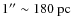 $\rm {1''\sim180~pc}$