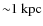 $\rm {{\sim}1~kpc}$