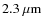 $\rm {2.3~ \mu m}$