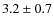 $3.2\pm 0.7$