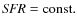 ${\it SFR}={\rm const.}$