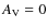 $A_{\rm V}= 0$