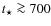 $t_\star \protect\ga 700$