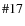 $\char93 17$