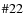 $\char93 22$