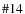 $\char93 14$
