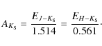 \begin{displaymath}
A_{K_{\rm S}} = {{E_{J-K_{\rm S}}} \over {1.514}} = {{E_{H-K_{\rm S}}} \over {0.561}}\cdot
\end{displaymath}