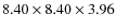 $8.40 \times 8.40 \times 3.96$