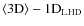 $\ensuremath{\left\langle {\rm 3D}\right\rangle} - \ensuremath{{\rm 1D}_{{\rm LHD}}} $