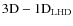 ${\rm 3D} - \ensuremath{{\rm 1D}_{{\rm LHD}}} $
