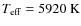 $T_{\rm eff} = 5920~{\rm K}$