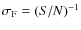 $\ensuremath{\sigma_{\rm F}} = (S/N)^{-1}$