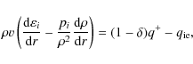 \begin{displaymath}\rho v \left(\frac{{\rm d}\varepsilon_i}{{\rm d}r}- {p_i \ove...
...c{{\rm d}
\rho}{{\rm d}r} \right) =(1-\delta)q^+-q_{\rm ie},
\end{displaymath}