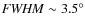 ${\it FWHM}\sim 3.5^\circ$