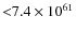 ${<}7.4\times 10^{61}$