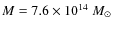 $M=7.6\times 10^{14}~M_\odot$
