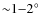 ${\sim} 1{-}2^\circ$