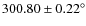 $300.80 \pm 0.22^\circ$