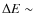 $\Delta E \sim$