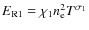 ${E_{\rm R1} = \chi _1 n_{\rm e}^2T^{\sigma _1}}$