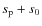 $s_{\rm p} + s_0$