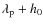 $\lambda_{\rm p}+h_0$