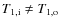 $T_{\rm 1,i} \ne T_{\rm 1,o}$