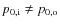 $p_{\rm0,i} \ne p_{\rm0,o}$
